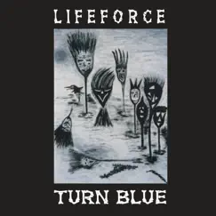 Lifeforce by Turn Blue album reviews, ratings, credits