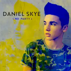 No Party - Single by Daniel Skye album reviews, ratings, credits