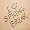 Spring Break! - Single album lyrics, reviews, download