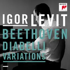 Beethoven: Diabelli Variations - 33 Variations on a Waltz by Anton Diabelli, Op. 120 by Igor Levit album reviews, ratings, credits