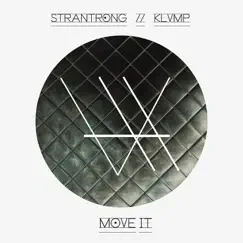 Move It - Single by Strantrong & KLVMP album reviews, ratings, credits