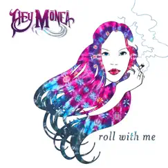 Roll With Me - Single by Hey Monea album reviews, ratings, credits