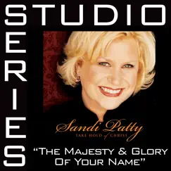 The Majesty and Glory of Your Name (Studio Series Performance Track) - EP by Sandi Patty album reviews, ratings, credits