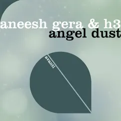 Angel Dust - Single by Aneesh Gera & H3 album reviews, ratings, credits