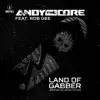 Land of Gabber (feat. Rob Gee - Brutale 026) - Single album lyrics, reviews, download