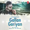 Gallan Goriyan - Single album lyrics, reviews, download