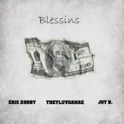 Blessins (feat. Joy B & Eric Ashby) - Single by TheyluvDanae album reviews, ratings, credits