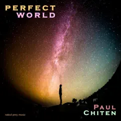 Perfect World (Imperfect Mix) - Single by Paul Chiten album reviews, ratings, credits