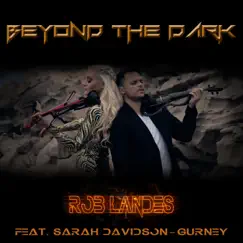 Beyond the Dark (feat. Sarah Davidson-Gurney) - Single by Rob Landes album reviews, ratings, credits