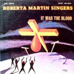 It Was the Blood by The Roberta Martin Singers album reviews, ratings, credits