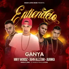 Entiendelo (feat. Miky Woodz, Juanka & Juhn) - Single by GanYa album reviews, ratings, credits