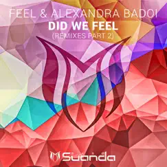 Did We Feel (Remixes, Pt. 2) - EP by Feel & Alexandra Badoi album reviews, ratings, credits