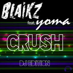 Crush (DJ Edition) [feat. YOMA] [Remixes] by Blaikz album reviews, ratings, credits