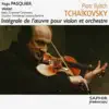 Tchaikovsky: Intégrale de l'œuvre pour violon et orchestre album lyrics, reviews, download