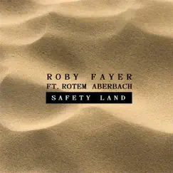 Safety Land (feat. Rotem Aberbach) - Single by Roby Fayer album reviews, ratings, credits