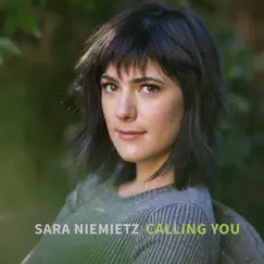 Calling You - Single by Sara Niemietz album reviews, ratings, credits