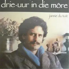 Drie-Uur In Die Môre by Jannie du Toit album reviews, ratings, credits