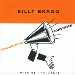 Reaching to the Converted by Billy Bragg album reviews, ratings, credits