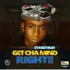 Get Cha Mind Right - EP album lyrics, reviews, download