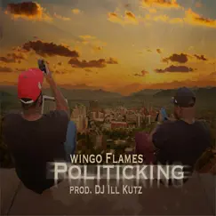 Politicking - Single by Wingo Flames album reviews, ratings, credits