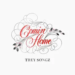 Comin Home - Single by Trey Songz album reviews, ratings, credits