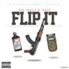 Flip It (Bta Trap X D. Rose) - Single album lyrics, reviews, download