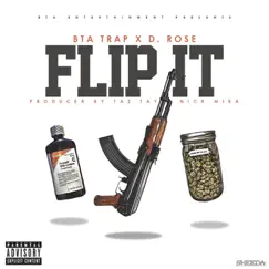 Flip It (Bta Trap X D. Rose) - Single by Bta Trap & D Rose album reviews, ratings, credits