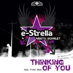 Thinking of You (Scarlet Meets e-Strella) [Remixes] by E-Strella & Scarlet album reviews, ratings, credits
