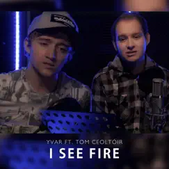 I See Fire (feat. Tom Ceoltóir) Song Lyrics
