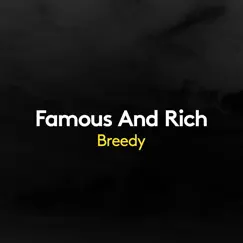 Famous and Rich - Single by Breedy album reviews, ratings, credits
