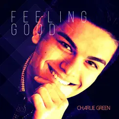 Feeling Good - EP by チャーリー・グリーン album reviews, ratings, credits
