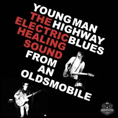 Young Man Highway Blues - Single by The Electric Healing Sound album reviews, ratings, credits