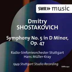 Shostakovich: Symphony No. 5 in D Minor, Op. 47 (Live) by Stuttgart Radio Symphony Orchestra & Hans Müller-Kray album reviews, ratings, credits