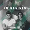 Eu Desisto (feat. Jorge & Mateus) - Single album lyrics, reviews, download