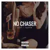 No Chaser - Single album lyrics, reviews, download