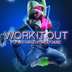 Work It Out: Pop & Dance Workout Music by Various Artists album reviews, ratings, credits