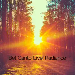 Bel Canto Live! Radiance by Bel Canto Company & Welborn Young album reviews, ratings, credits
