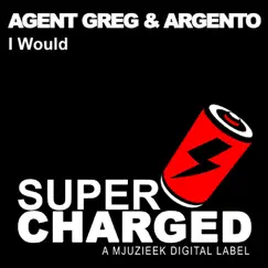 I Would - Single by Agent Greg & Argento album reviews, ratings, credits