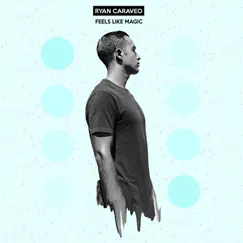 Feels Like Magic - Single by Ryan Caraveo album reviews, ratings, credits