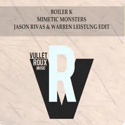 Mimetic Monsters (Jason Rivas & Warren Leistung Edit) - Single by Boiler K album reviews, ratings, credits