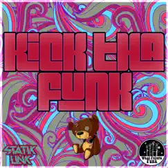 Kick Tha Funk - Single by Statik Link album reviews, ratings, credits