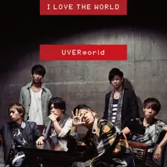 I Love the World - Single by UVERworld album reviews, ratings, credits