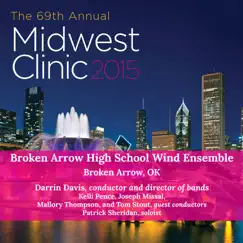 2015 Midwest Clinic: Broken Arrow High School Wind Ensemble (Live) by Broken Arrow High School Wind Ensemble & Darrin Davis album reviews, ratings, credits