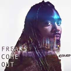 Freaks Come Out - Single by DSharp album reviews, ratings, credits