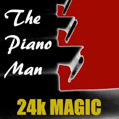 24k Magic - Single by The Piano Man album reviews, ratings, credits