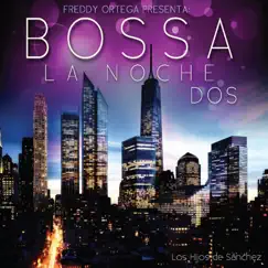 Bossa la Noche Dos by Los Hijos de Sanchez album reviews, ratings, credits