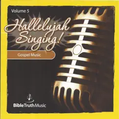 Hallelujah Singing!, Vol. 5 by Bible Truth Music album reviews, ratings, credits