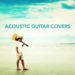 Acoustic Guitar Covers - EP by Various Artists album reviews, ratings, credits