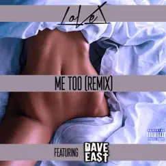 Me Too (Remix) [feat. Dave East] Song Lyrics