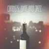 Candles, Wine and Jazz: Lovely Moods with Romantic Music, Sweet Instrumental Grooves, Candlelight Dinner, Smooth Jazz at Evening album lyrics, reviews, download